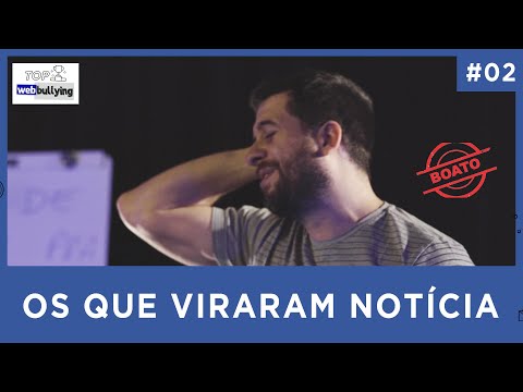 OS WEBBULLYINGS QUE VIRARAM NOTÍCIA - TOP WEB