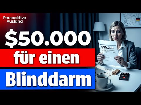 Auswandern USA: Die brutale Wahrheit über die 50.000$ Blinddarm-Rechnung
