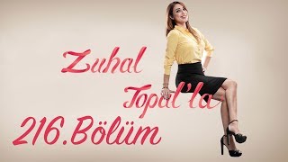 Zuhal Topal'la 216. Bölüm (HD) | 21 Haziran 2017