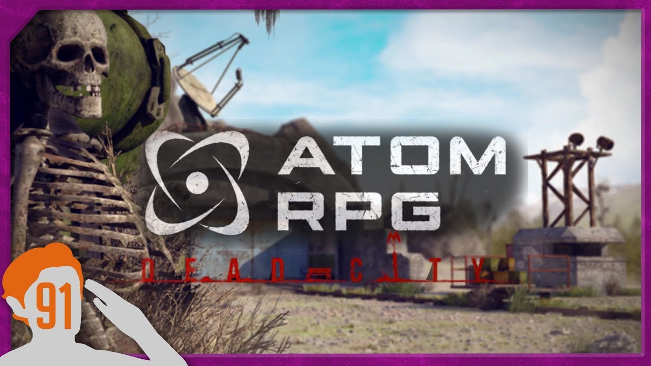 DEAD CITY PART 8 - END OF THE LINE | Let's Play Atom RPG Ep. 91 [POST GAME]