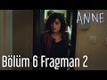 Anne 6 Bölüm 2 Fragman