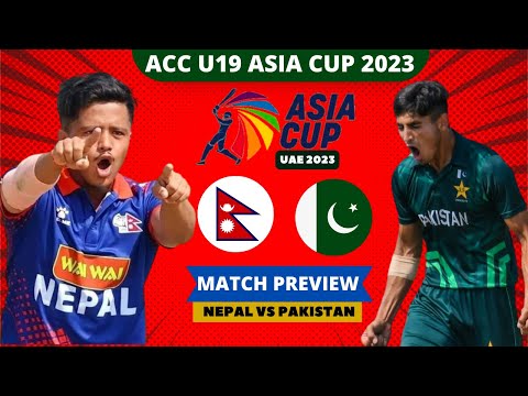 Nepal Vs Pakistan Match Preview U19 Asia Cup 2023 || Nepal Vs Pakistan Live match