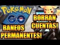 POKÉMON GO BORRAN CUENTAS PERMANENTEMENTE POR TRAMPAS FAKE GPS EMULADOR
Y HACK