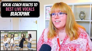 Vocal Coach Reacts to Blackpink Best LIVE Vocals