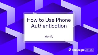 Docusign Identify: How to Use Phone Authentication
