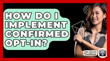 How Do I Implement Confirmed Opt-In? - TheEmailToolbox.com