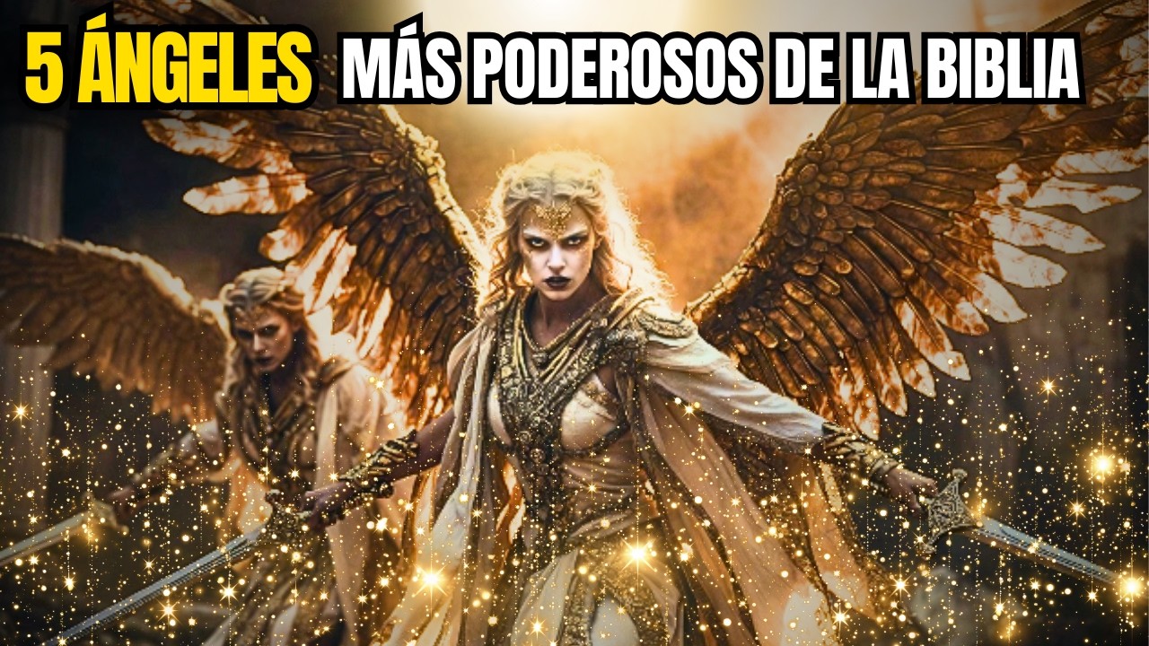 Los 5 Ángeles Más Poderosos de la Biblia — ¡El Último Te Sorprenderá!
