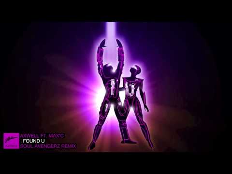 Axwell ft. Max'C - I Found U (Soul Avengerz Mix)