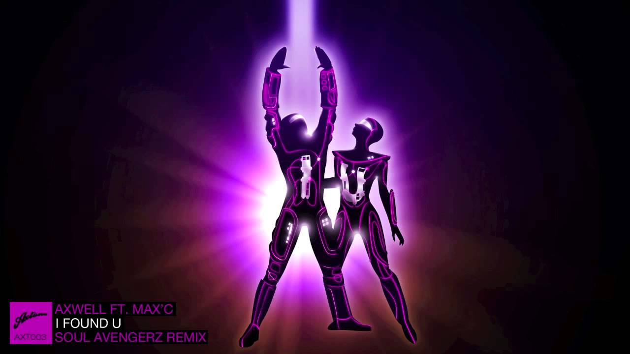 Axwell ft. Max'C - I Found U (Soul Avengerz Mix)