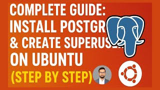 Install PostgreSQL &amp; Create Superuser on Ubuntu (Step by Step)