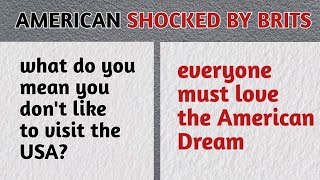 Foolish Americans think everyone on UK wants the American Dream