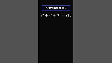 Solve for x? 9^𝑥+9^𝑥+ 9^𝑥=243 Most will fail    #matheducation #maths #fyp
