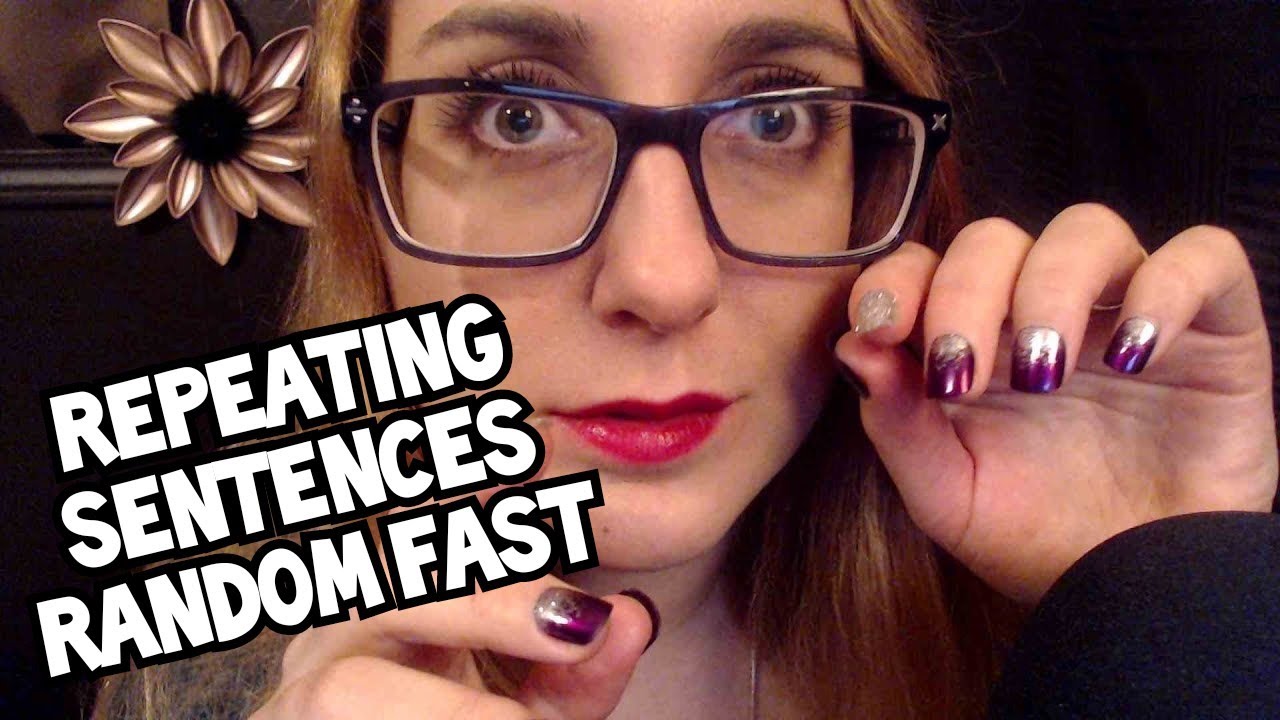 ASMR Repeating Words and Sentences (Unpredictable, Fast-paced)