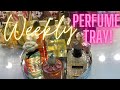 WEEKLY PERFUME TRAY | BEST FRAGRANCES FOR WOMEN | PERFUME COLLECTION 2022