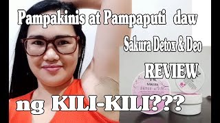 EFFECTIVE DAW NA PAMPAPUTI AT PAMPAKINIS NG KILI-KILI???|SAKURA WHITENING DETOX & DEO REVIEW