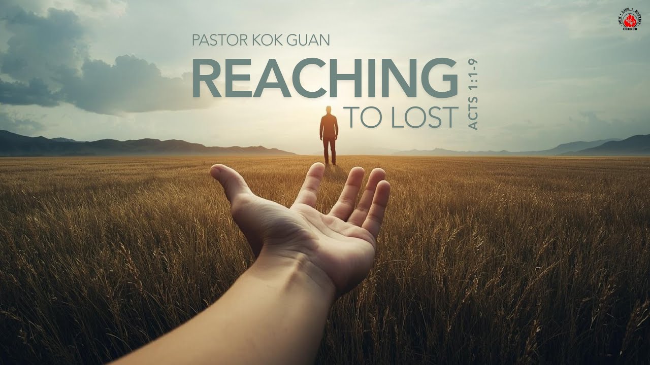 Reaching The Lost | Pastor Kok Guan