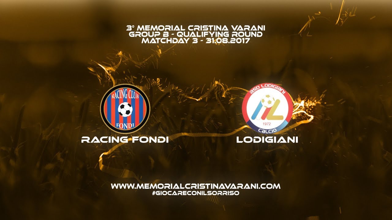 SS Racing Club Fondi-ASD Lodigiani Calcio (3° Memorial Cristina Varani ...