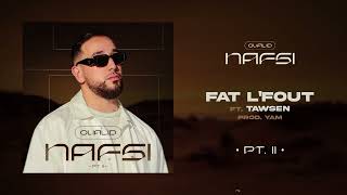 OUALID ft. TAWSEN - FAT L' FOUT (Official Audio)
