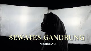 SEWATES GANDRUNG - NDORO AYU (Cover)