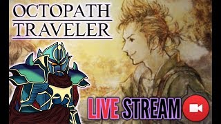BLAZINGKNIGHT Octopath Traveler Blind Live Stream 3