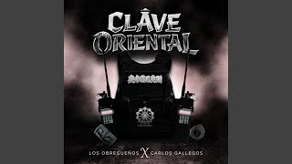 Clave Oriental - Los Obregueños & Carlos Gallegos
