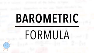 Deriving The Barometric Formula For Pressure