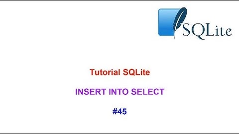 Tutorial SQLite 2023 N 45 INSERT INTO SELECT