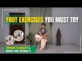 FOOT EXERCISES YOU MUST TRY | Improve Flexibility & Reduce Foot Pain Naturally | Beginner Friendly