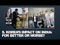 How South Korea Is Shaping Indian Youth &amp; What India Must Avoid Learning From It | POV Ep 11