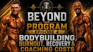 Episode 4: Bodybuilding Burnout, Recovery & Coaching Costs