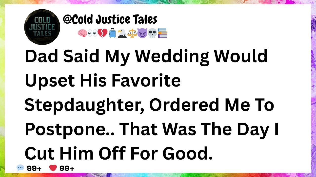 Dad Said My Wedding Would Upset His Favorite Stepdaughter, Ordered Me To Postpone..