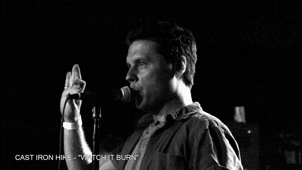 Cast Iron Hike - Watch It Burn (Live 07/02/16)