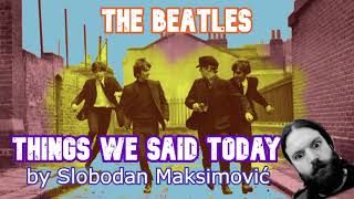The Beatles Things We Said Today - cover by Slobodan Maksimović