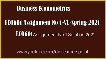 ECO601 Assignment No 1 Solution 2021-VU spring semester 2021
