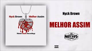 Nyck Brown - Melhor Assim  Master Beats 