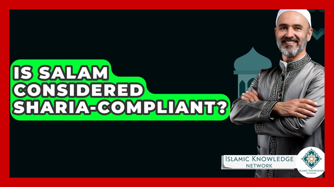 Is Salam Considered Sharia-compliant? - Islamic Knowledge Network