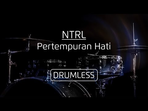 Drumless - NTRL | Pertempuran Hati