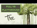 Tree VR - full playthrough