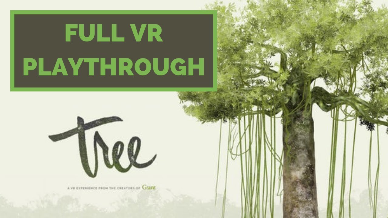 Tree VR - full playthrough - YouTube