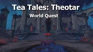 Tea Tales: Theotar--World Quest--WoW Shadowlands