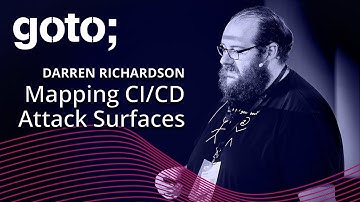 Mapping CI/CD Attack Surfaces • Darren Richardson • GOTO 2023