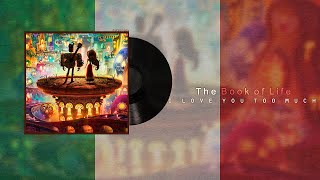 The Book of Life - I Love You Too Much [Italian]