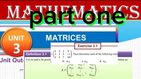 Mathematics grade 11 unit 3 about MATRICES