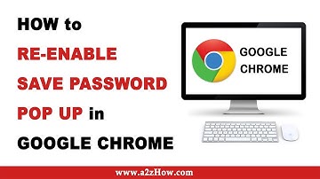How to Re enable Save Password Pop Up on Chrome Browser