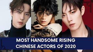 TOP HANDSOME RISING CHINESE ACTORS OF 2020! (SEAN XIAO, WANG YI BO, AND MORE)