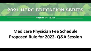 HTRC Education Series: Medicare Physician Fee Schedule Proposed Rule for 2022
