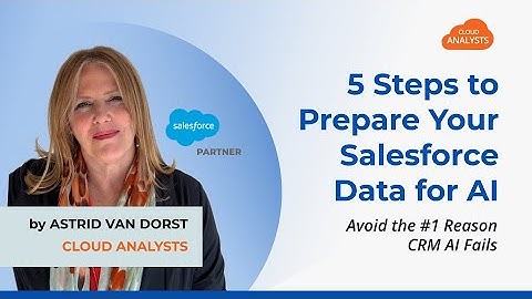 5 Easy Steps to Make Your Salesforce Data Ready for AI!