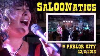 SaLOONatics at Parlor City -  12/3/2016