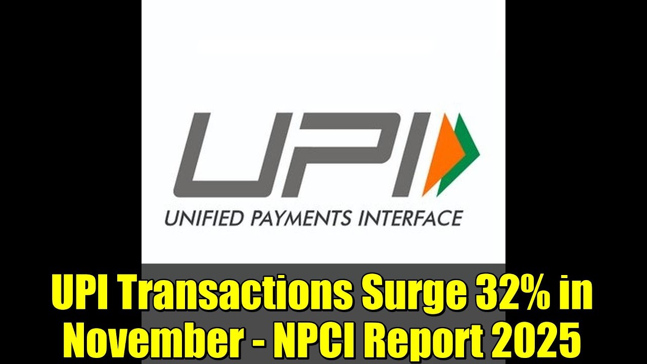 UPI Transactions Surge 32% in November - NPCI Report 2025