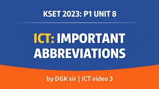 KSET 2023: P1 UNIT 8 ICT: Important Abbreviations by DGK sir ICT video 3 screenshot 3